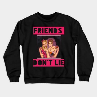 funny Friends Dont Lie gift Crewneck Sweatshirt
